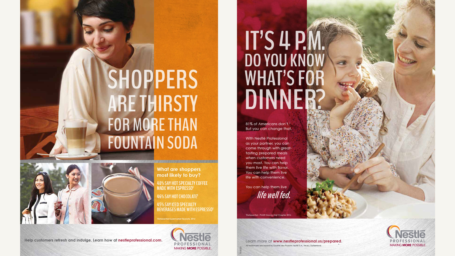 Left: The channel-relevant booth included a grab-and-go case, hot bar, cold bar, made-to-order station and beverage display with signage to highlight shopper insights, as well as point-of-purchase materials to mimic an in-store deli department.
Right: This indicative print ad used industry research to highlight Nestlé Professional’s position as a prepared foods resource for insights and solutions that help operators provide answers to the consumer question: “what’s for dinner?”