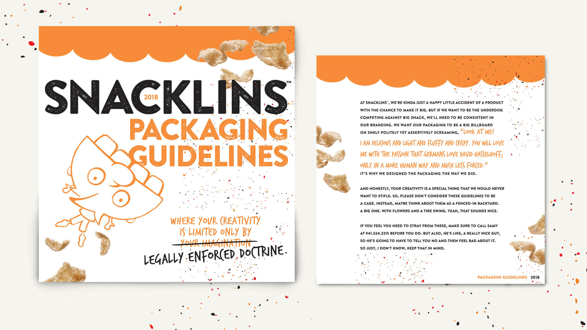 We wanted to make sure to protect the brand we developed, so our guidelines carried the story and rules for the brand moving forward, in a completely brand-appropriate way.